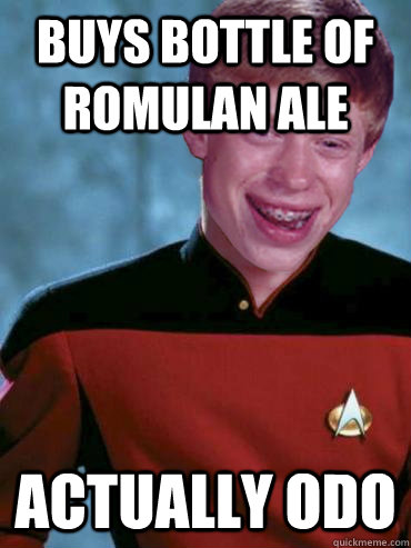buys bottle of romulan ale actually odo  Bad Luck Ensign Brian