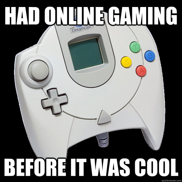 Had online Gaming before it was cool  