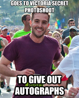 Goes to victoria secret photoshoot to give out autographs  Ridiculously photogenic guy