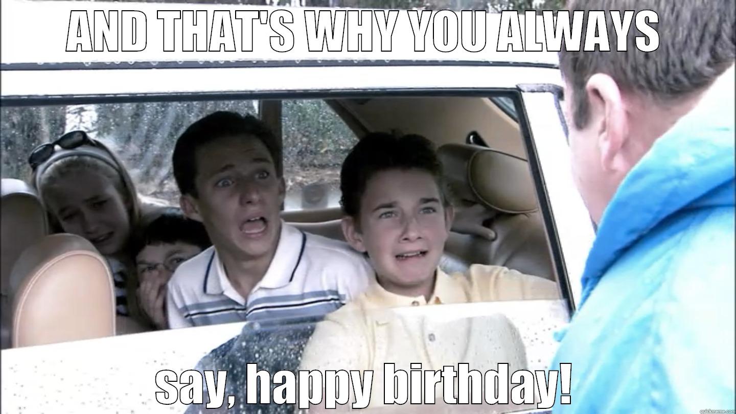 AND THAT'S WHY YOU ALWAYS SAY, HAPPY BIRTHDAY! Misc