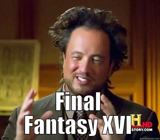   FINAL FANTASY XVI Ancient Aliens