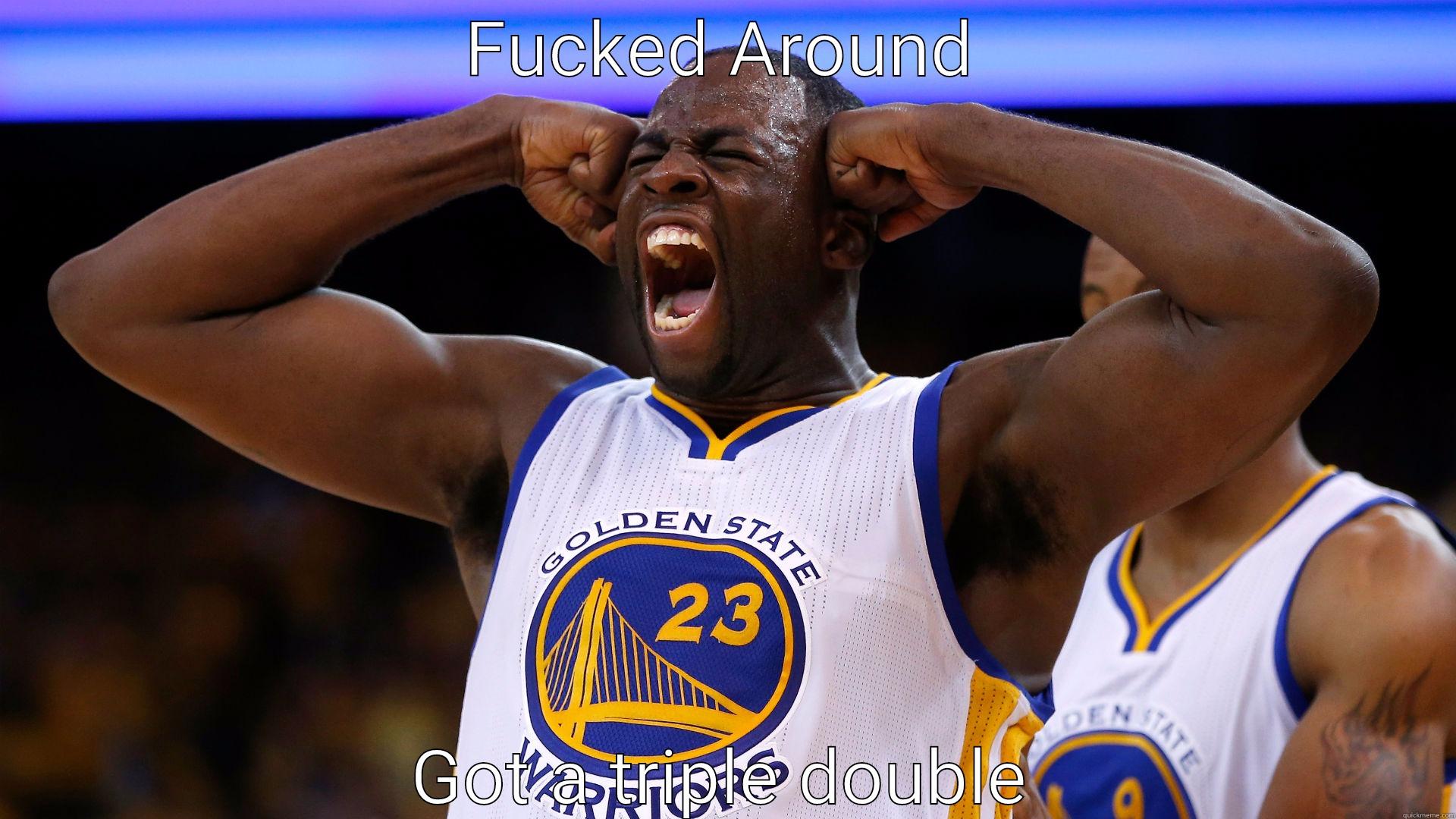 FUCKED AROUND GOT A TRIPLE DOUBLE Misc