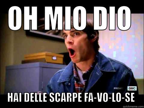 OH MIO DIO HAI DELLE SCARPE FA-VO-LO-SE Misc