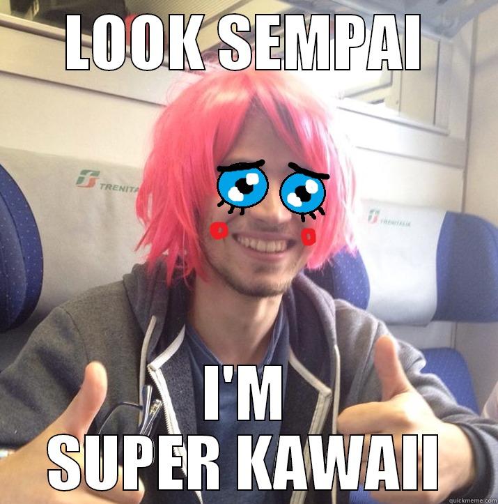 LOOK SEMPAI I'M SUPER KAWAII Misc