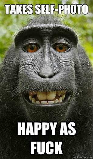Takes self-photo Happy as fuck - Takes self-photo Happy as fuck  Mindful Macaque
