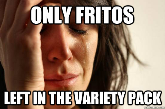 only fritos left in the variety pack - only fritos left in the variety pack  First World Problems