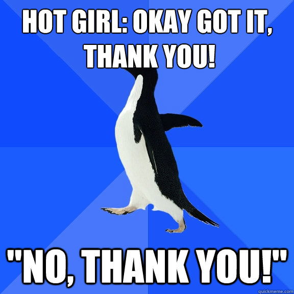 Hot Girl: Okay got it,
 thank you! 
