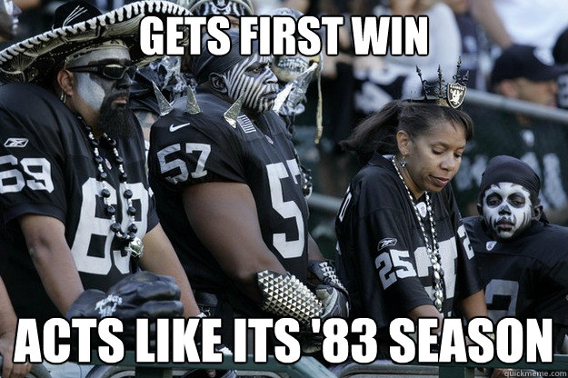 Gets first win Acts like its '83 season - Gets first win Acts like its '83 season  Sad Raider Fans
