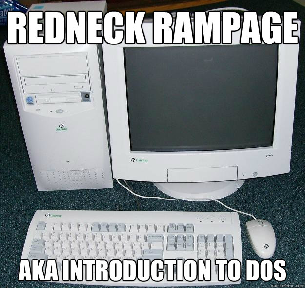 Redneck Rampage aka Introduction to DOS  First Gaming Computer