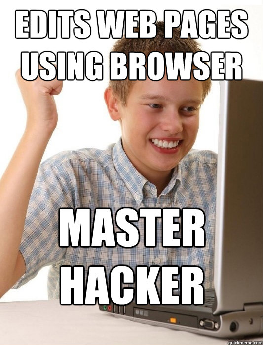 Edits web pages using browser Master hacker  First Day on the Internet Kid