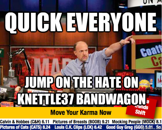 Quick everyone jump on the hate on knettle37 bandwagon  Mad Karma with Jim Cramer