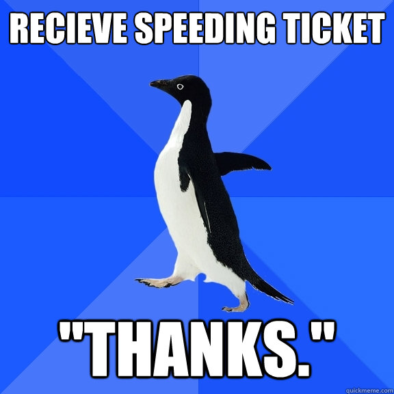 Recieve Speeding Ticket 