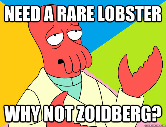 Need A rare Lobster why not zoidberg? - Need A rare Lobster why not zoidberg?  Misc
