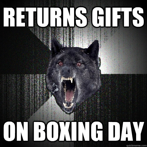 Returns Gifts ON BOXING DAY   Insanity Wolf