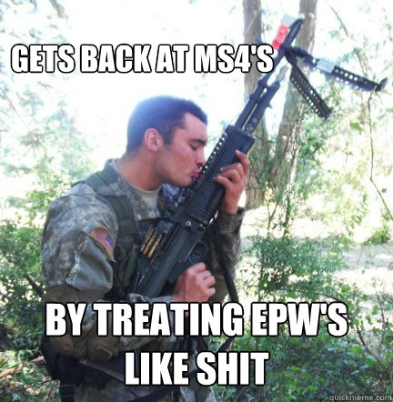 gets back at ms4's by treating epw's like shit  Rotc Roommate