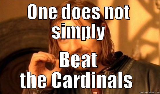 ONE DOES NOT SIMPLY BEAT THE CARDINALS  Boromir