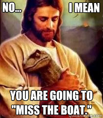 no... you are going to 