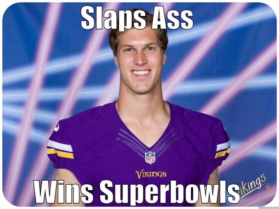 SLAPS ASS WINS SUPERBOWLS Misc