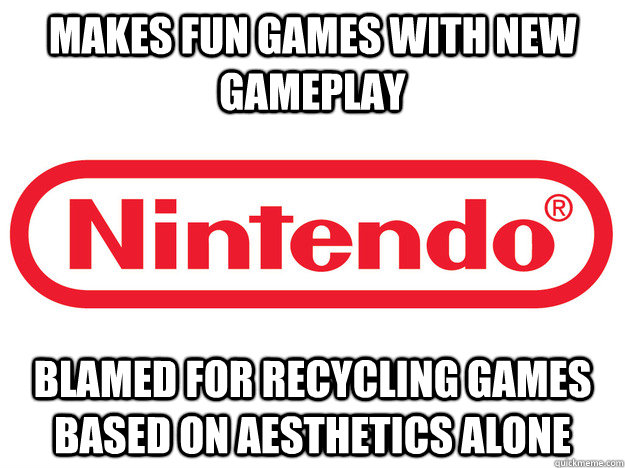 Makes fun games with new gameplay blamed for recycling games based on aesthetics alone - Makes fun games with new gameplay blamed for recycling games based on aesthetics alone  Misc