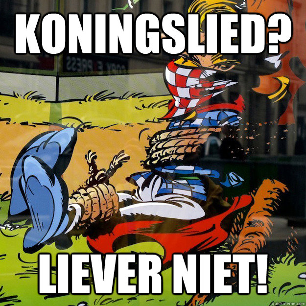 Koningslied? Liever niet!  Dries Roelvink