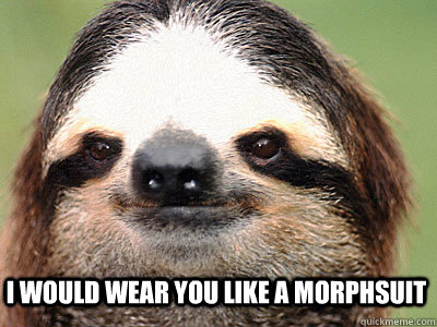 I would wear you like a morphsuit  