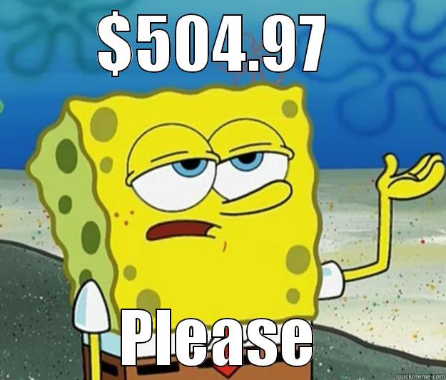 $504.97  PLEASE Tough Spongebob