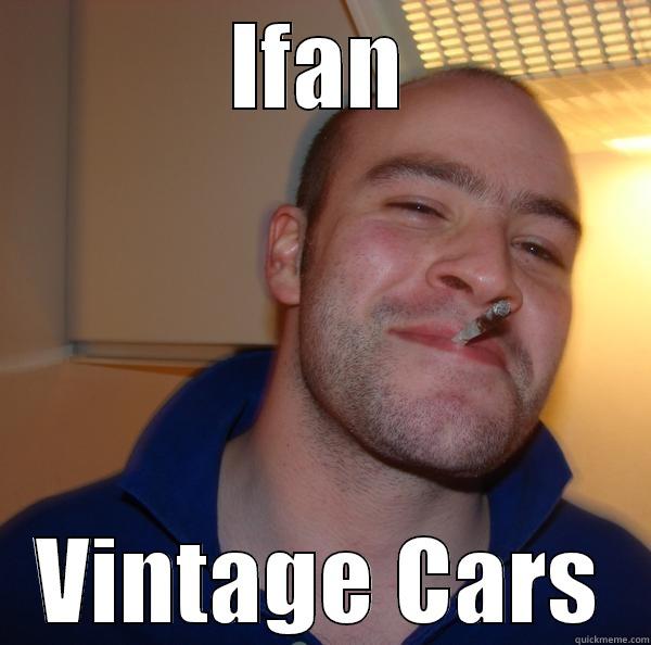 IFAN VINTAGE CARS Good Guy Greg 