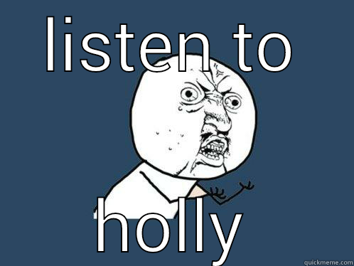 LISTEN TO HOLLY Y U No