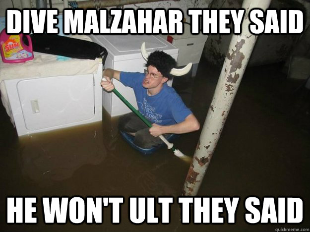 Dive Malzahar they said He won't ult they said  Laundry Room Viking