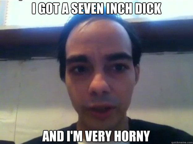 I GOT A SEVEN INCH DICK AND I'M VERY HORNY Caption 3 goes here  