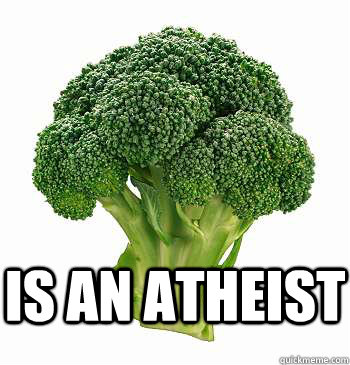 Is an atheist lol hi QuickMeme Transcriber xD xD xD - Is an atheist lol hi QuickMeme Transcriber xD xD xD  Peta Broccoli