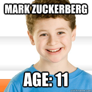 mark zuckerberg age: 11  Good Kid Greg