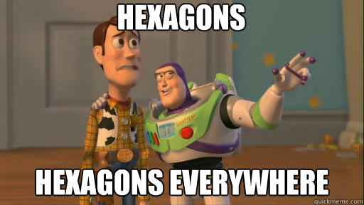 Hexagons Hexagons Everywhere  Everywhere