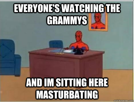 everyone's Watching the Grammys   and im sitting here masturbating  Spiderman Desk