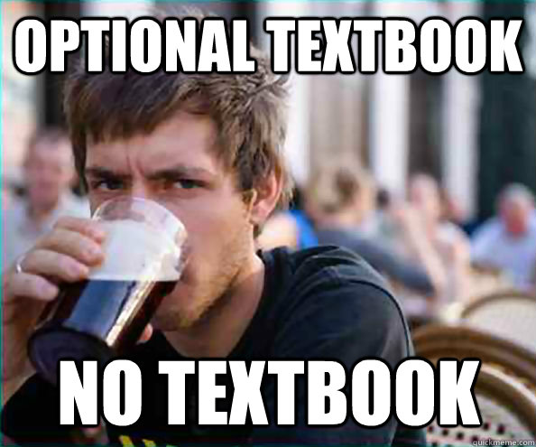 Optional Textbook No Textbook  Lazy College Senior