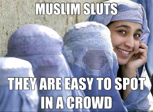 MUSLIM SLUTS THEY ARE EASY TO SPOT IN A CROWD - MUSLIM SLUTS THEY ARE EASY TO SPOT IN A CROWD  Muslim Sluts