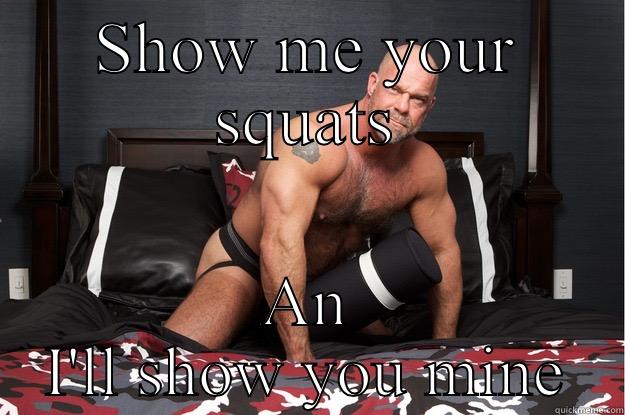SHOW ME YOUR SQUATS AN I'LL SHOW YOU MINE Gorilla Man