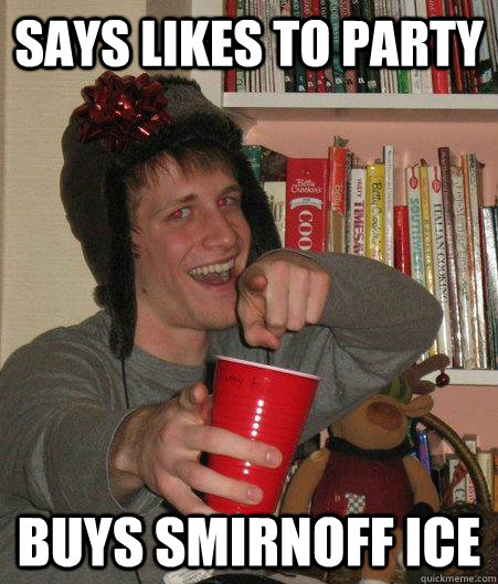 says likes to party buys smirnoff ice  
