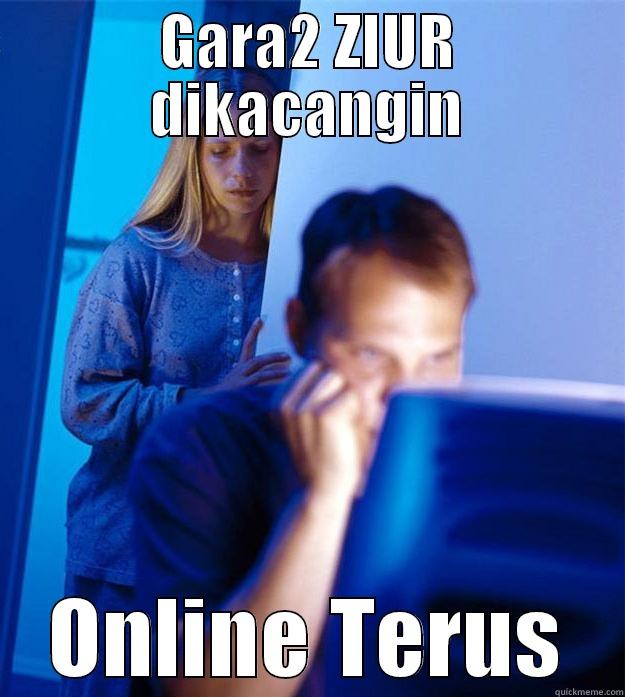 GARA2 ZIUR DIKACANGIN ONLINE TERUS Redditors Wife