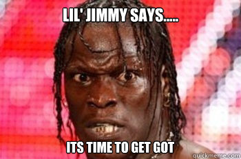 Lil' Jimmy says..... its time to get got - Lil' Jimmy says..... its time to get got  conspiracy r truth