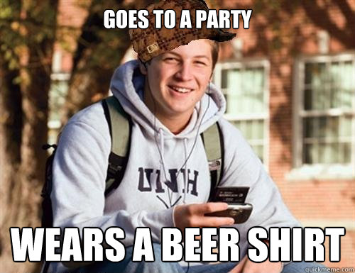 Goes to a Party Wears a Beer Shirt   College Freshman