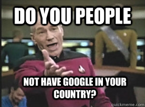 do you people not have google in your country?  Annoyed Picard
