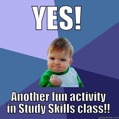 YES! ANOTHER FUN ACTIVITY IN STUDY SKILLS CLASS!! Success Kid