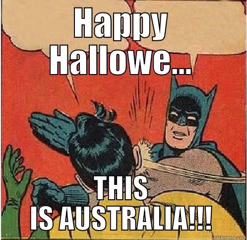HAPPY HALLOWE... THIS IS AUSTRALIA!!! Batman Slapping Robin