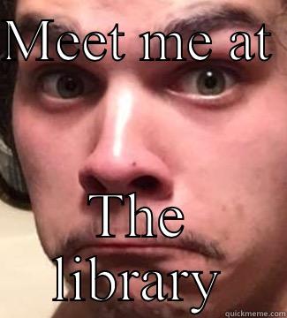 MEET ME AT  THE LIBRARY Misc