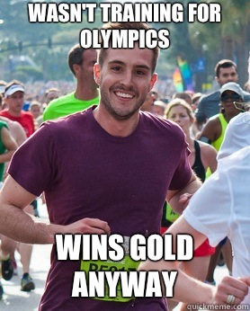 Wasn't training for Olympics  Wins gold anyway   Ridiculously photogenic guy