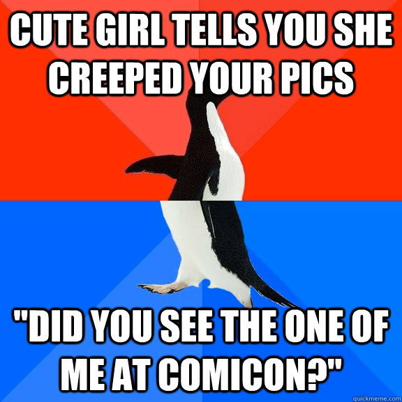 Cute girl tells you she creeped your pics 