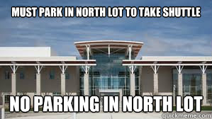 Must park in north lot to take shuttle No parking in north lot - Must park in north lot to take shuttle No parking in north lot  stocktoncollege