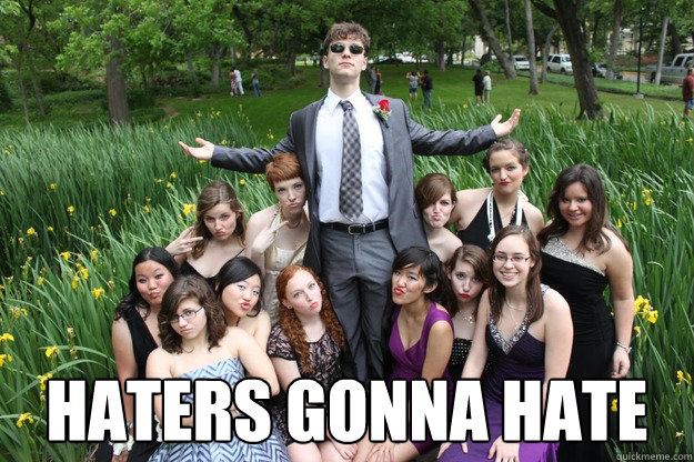  Haters gonna hate  