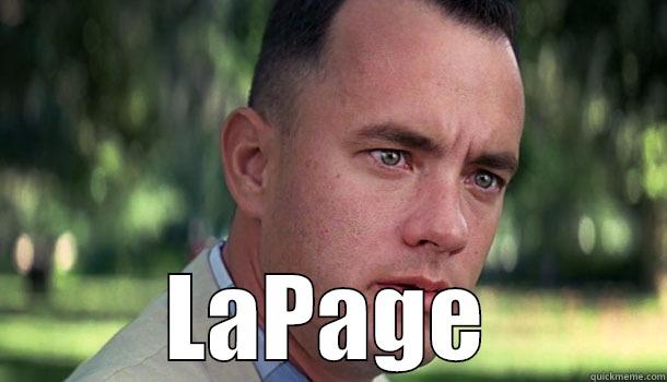 I'am not a smart man. -  LAPAGE Offensive Forrest Gump